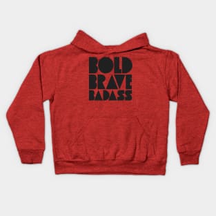 Bold Brave Badass Kids Hoodie